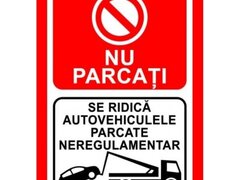 Placuta nu parcati se ridica autovehiculele parcate neregulamentar